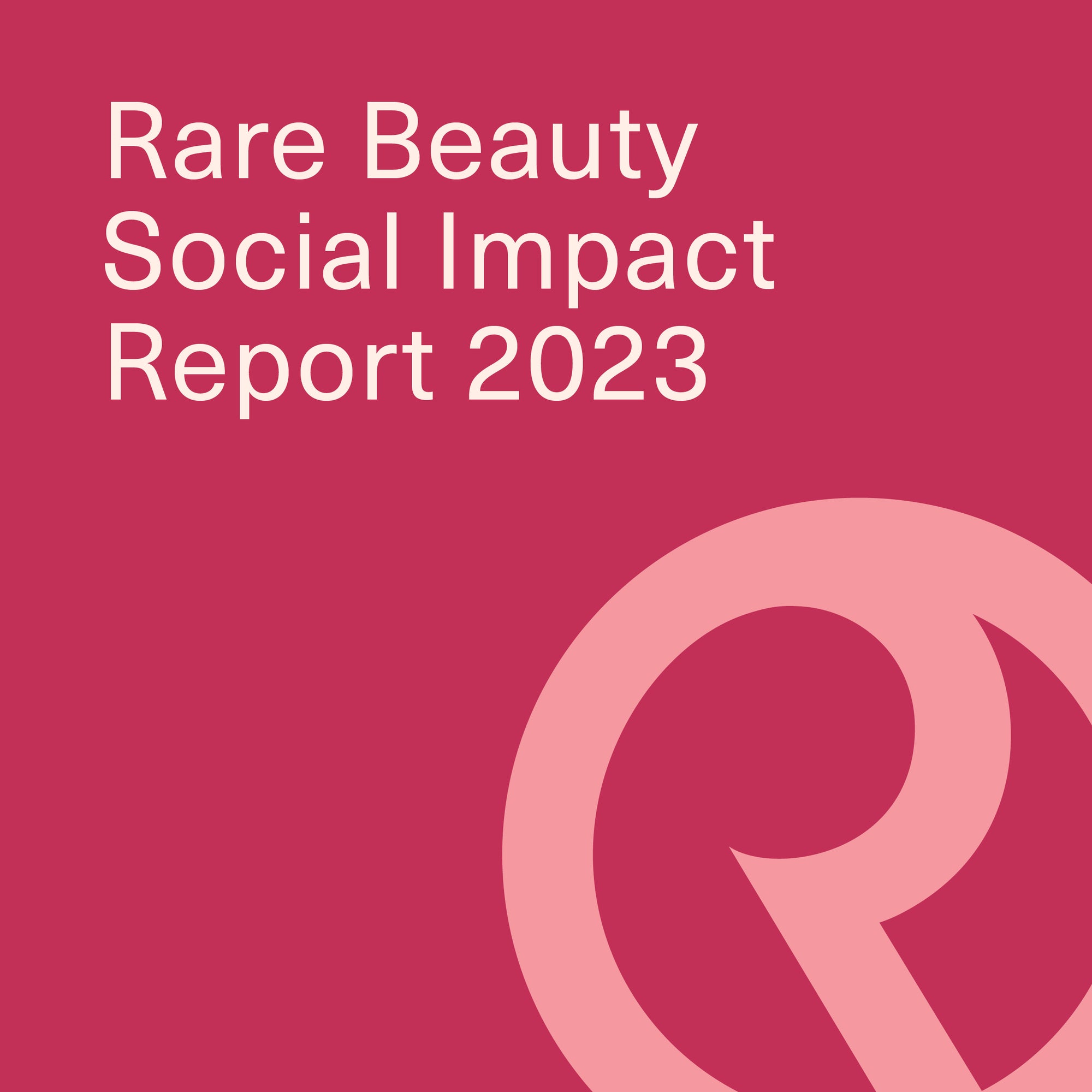 Rare Beauty Social Impact Report 2023